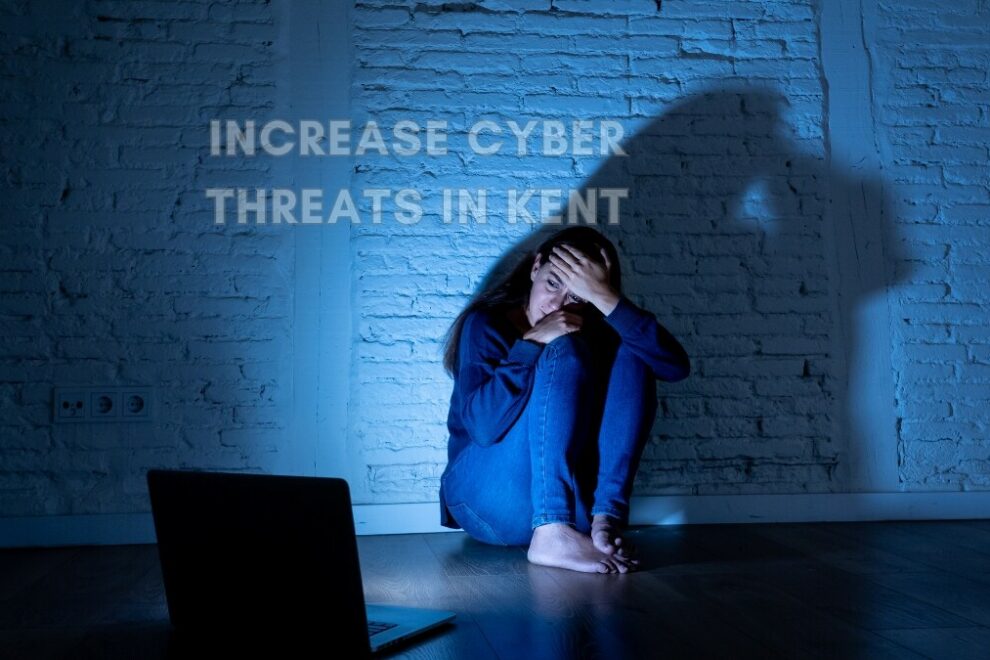 Increase Cyber Threats in Kent
