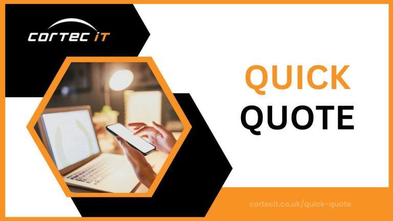 Quick Quote - #1 IT Support Quote - Kent - UK - Since 2003