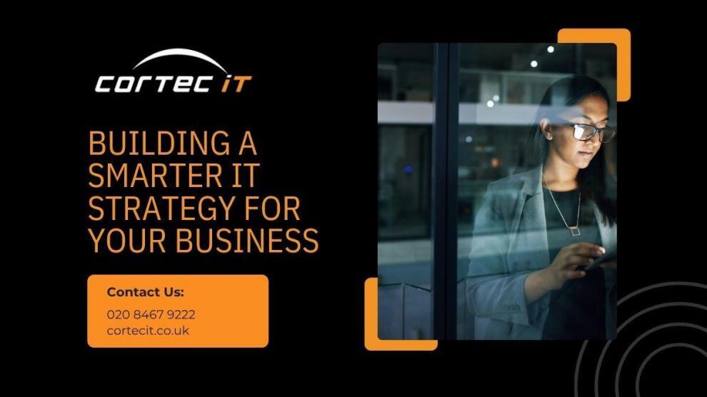 Building a Smarter IT Strategy for Your Business